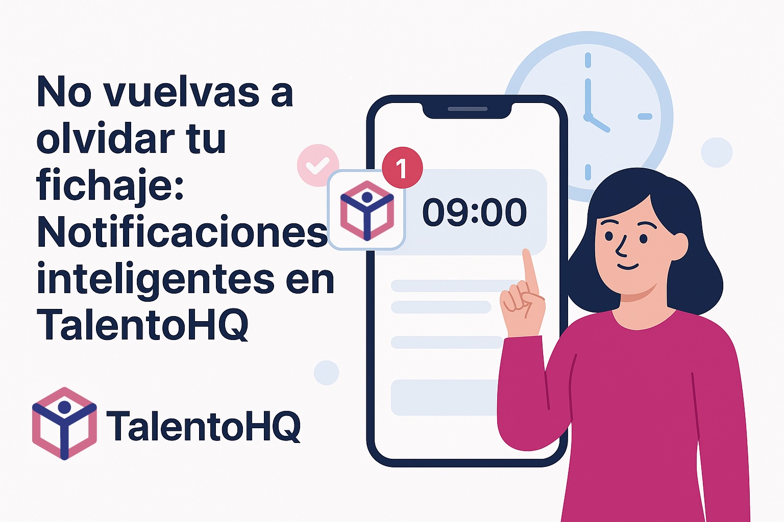 No vuelvas a olvidarte de fichar: Notificaciones inteligentes en TalentoHQ