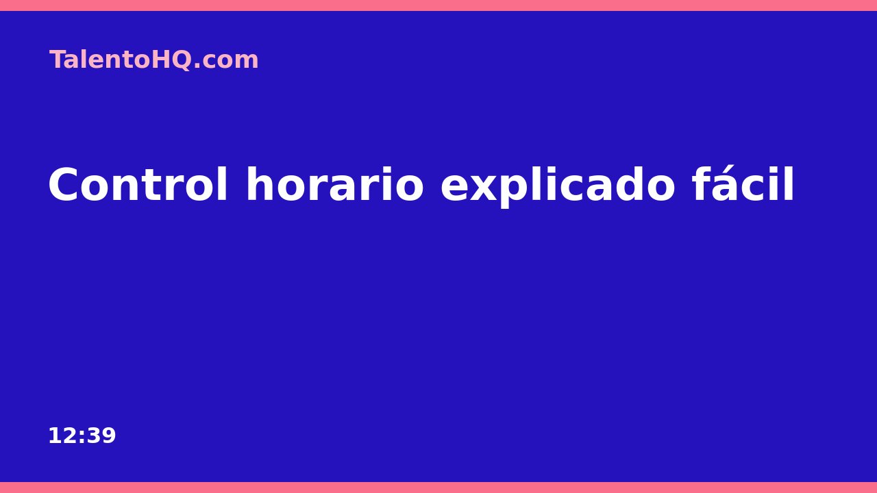 Control horario explicado fácil